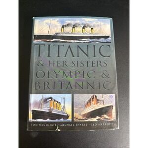 Titanic & Her Sisters Olympic & Britannic - Hardcover